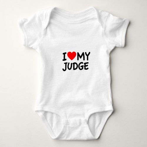 I love my judge baby bodysuit