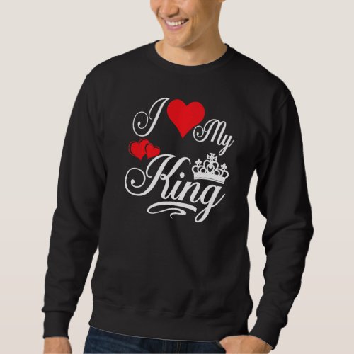 I Love My King Couple Matching Set Sweatshirt