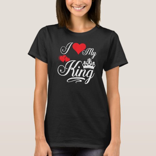 I Love My King Couple Matching Set T_Shirt