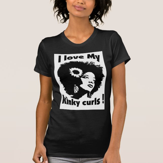 I love my Kinky Curly Hair T-Shirt (Front)