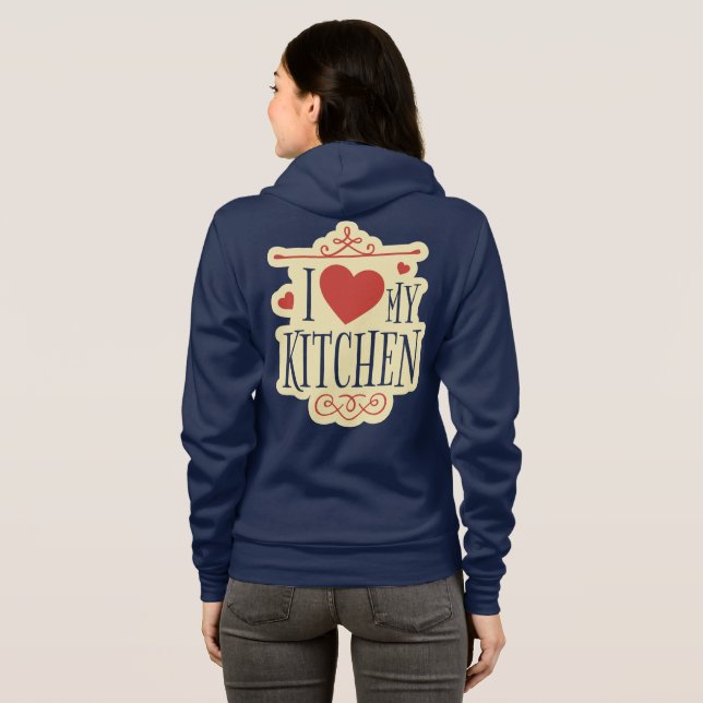I Love My Kitchen Hoodie (Back Full)