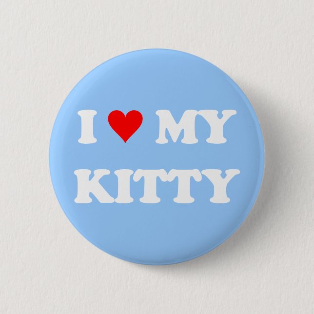I Love My Kitty Button (Front)