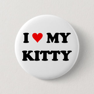 I Love My Kitty Pinback Button