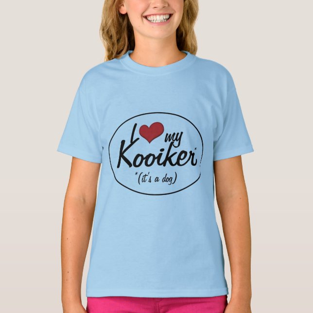 I Love My Kooiker (It's a Dog) T-Shirt (Front)