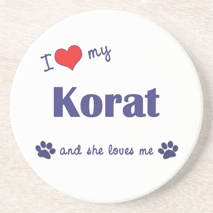 I Love My Korat (Female Cat) Drink Coaster