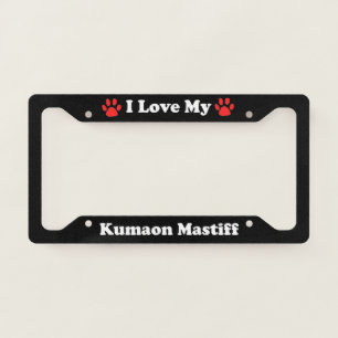 I Love My Kumaon Mastiff Dog License Plate Frame