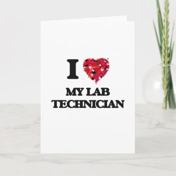 I Love My Lab Technician Card by giftsilove at Zazzle