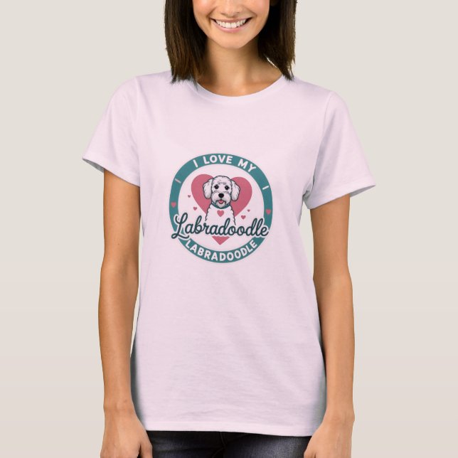 I Love My Labradoodle T-Shirt (Front)