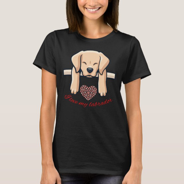 I Love My Labrador 62 T-Shirt (Front)