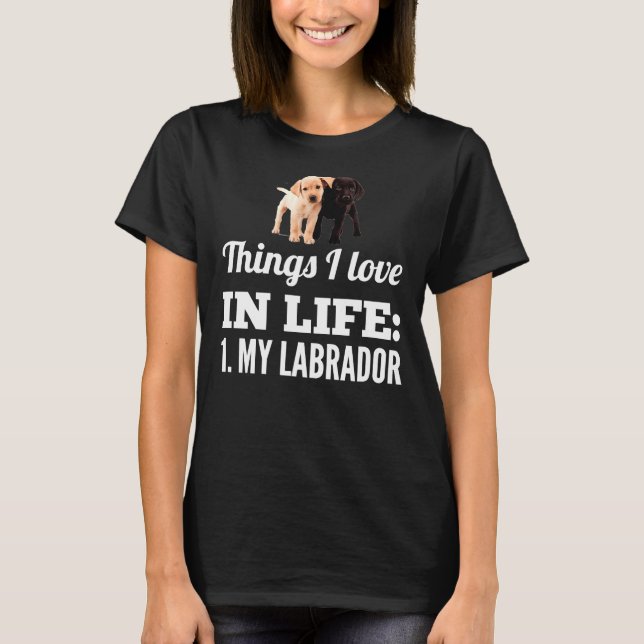 I Love My Labrador 64 T-Shirt (Front)