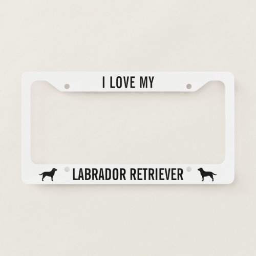 I Love My Labrador Retriever Black Lab Silhouettes License Plate Frame