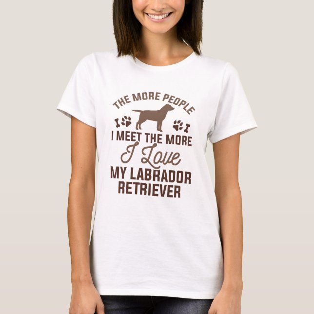I Love My Labrador Retriever T-Shirt (Front)