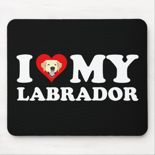 I Love My Labrador Yellow Lab Mouse Pad