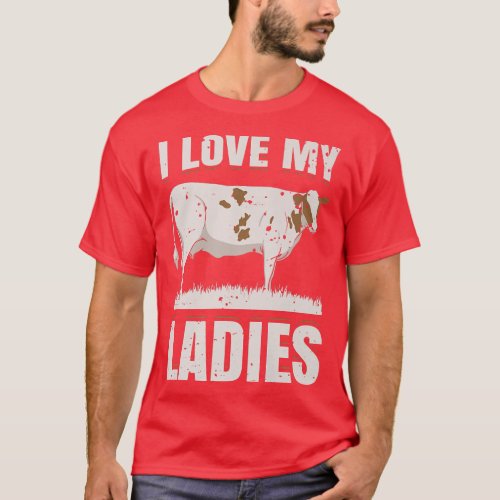 I Love My Ladies Dairy Cow Farmer Gift  T_Shirt