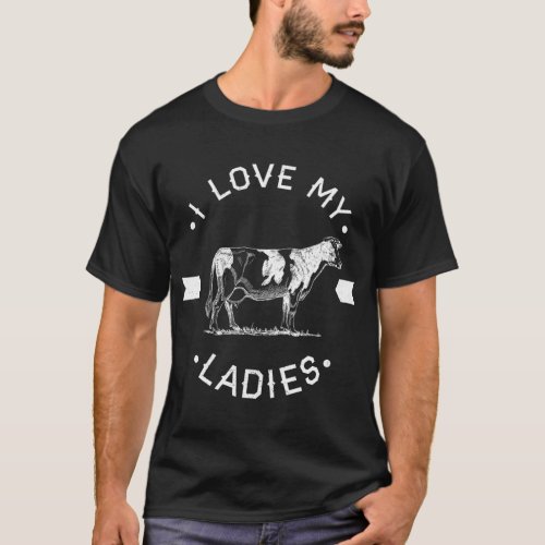 I Love My Ladies Dairy Farmer W T_Shirt