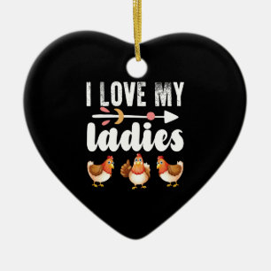 I Love My Ladies Funny Chicken Lover Shirt Funny F Ceramic Ornament