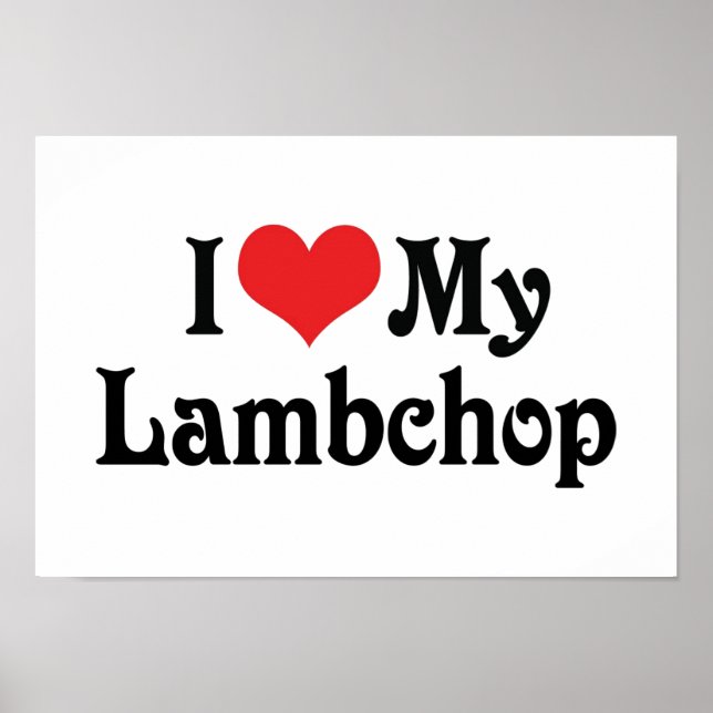 I Love My Lambchop Poster (Front)