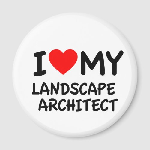 I love my landscape architect magnet