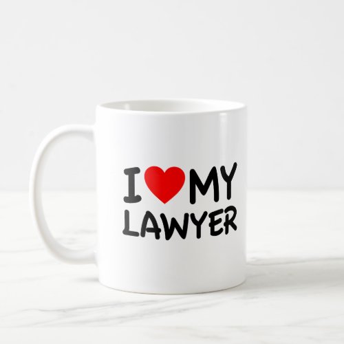 I Love My Lawyer Coffee Mug