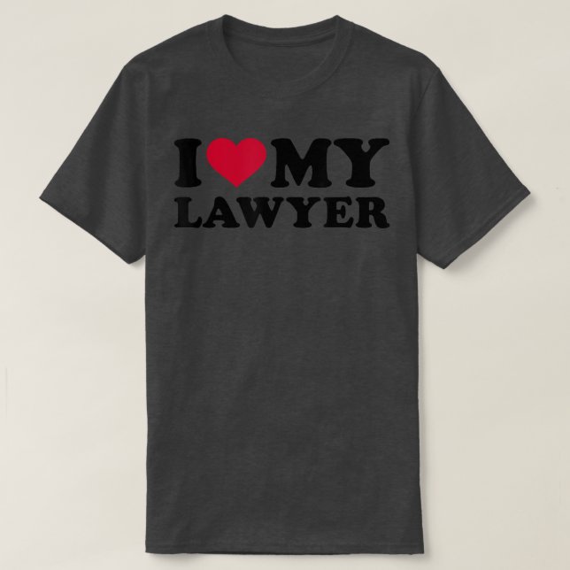I love my lawyer  T-Shirt (Design Front)