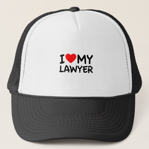 I love my lawyer trucker hat