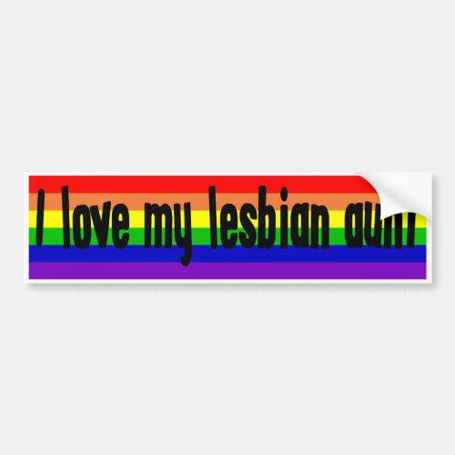 I Love My Lesbian Aunt Bumper Sticker