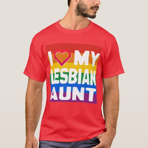 I LOVE MY LESBIAN AUNT _ _png T_Shirt