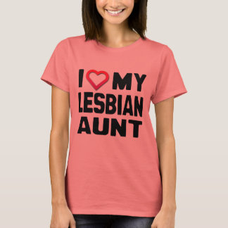 I LOVE MY LESBIAN AUNT - T-Shirt
