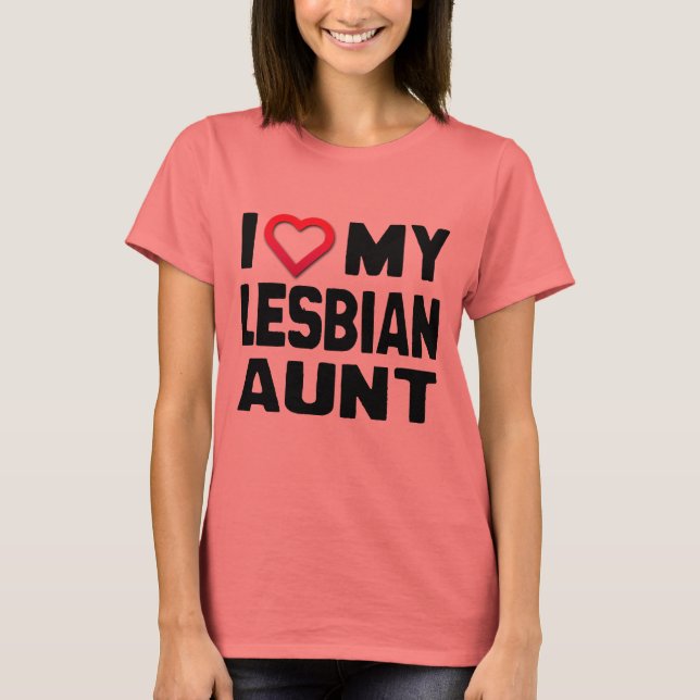 I LOVE MY LESBIAN AUNT - T-Shirt (Front)