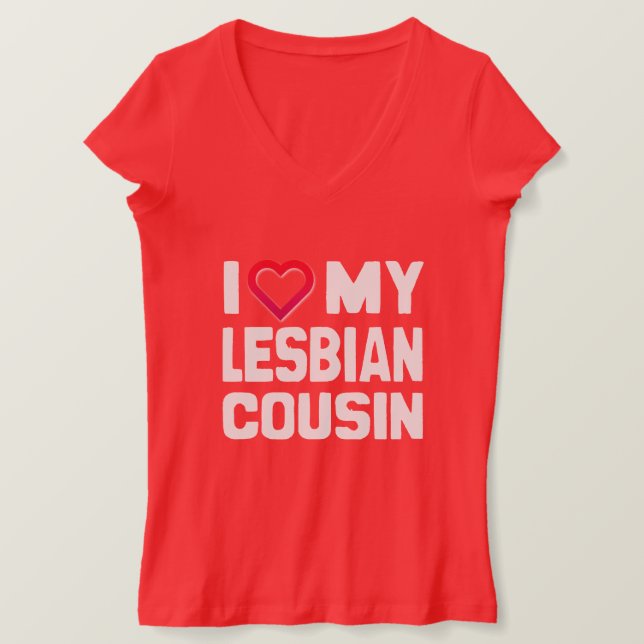 I LOVE MY LESBIAN COUSIN - -.png T-Shirt (Design Front)