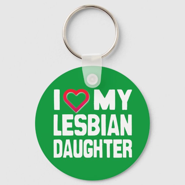 I LOVE MY LESBIAN DAUGHTER - -.png Keychain (Front)