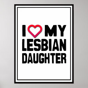 I Love my Lesbian Daughter Poster
