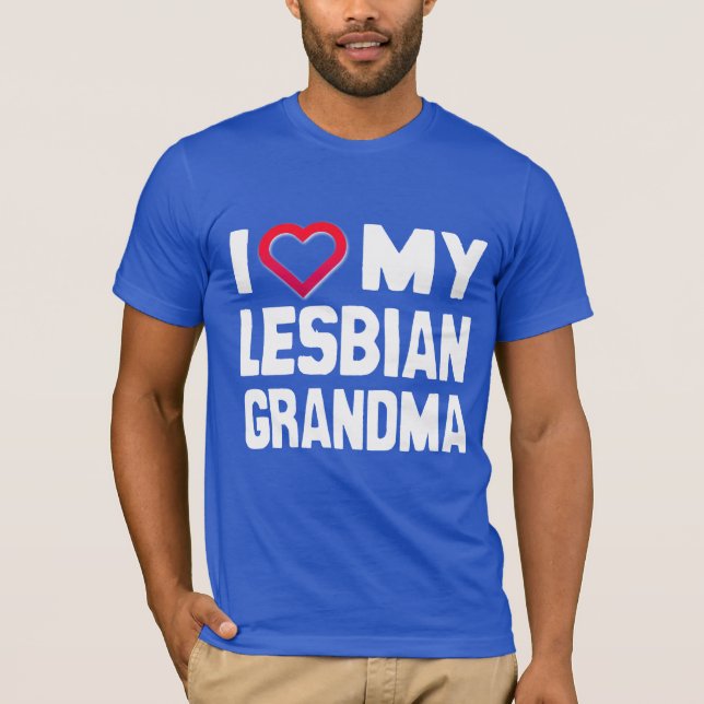 I LOVE MY LESBIAN GRANDMA - - T-Shirt (Front)