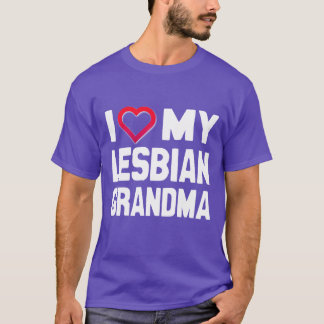 I LOVE MY LESBIAN GRANDMA - - T-Shirt