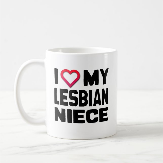I LOVE MY LESBIAN NIECE -.png Coffee Mug (Left)