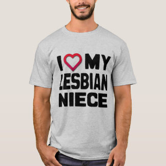 I LOVE MY LESBIAN NIECE - T-Shirt