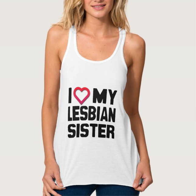 I LOVE MY LESBIAN SISTER - TANK TOP (Front)