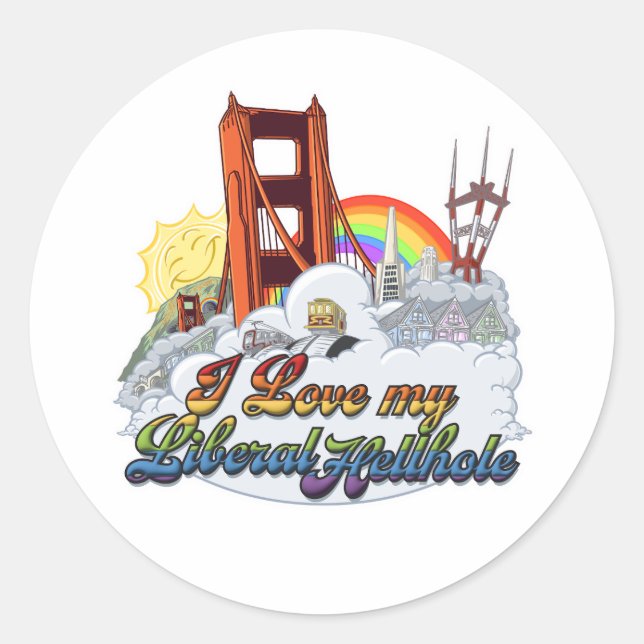 I Love my Liberal Hellhole Sticker (Front)
