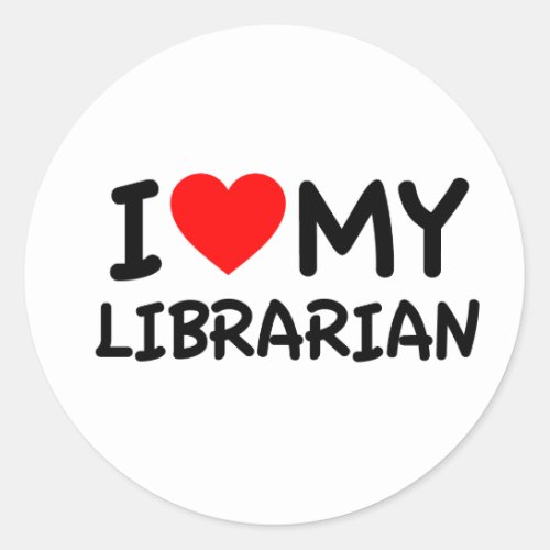 I love my librarian classic round sticker