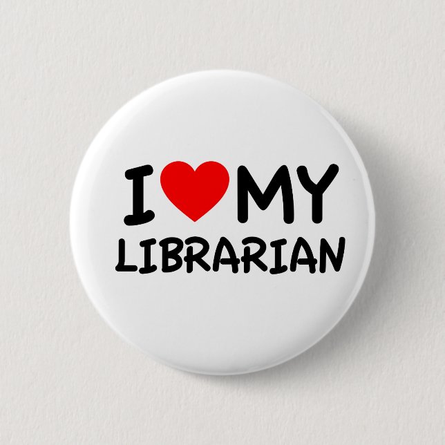 I love my librarian pinback button (Front)
