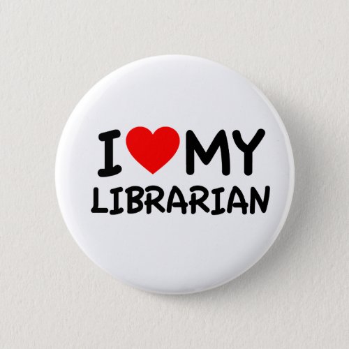I love my librarian pinback button