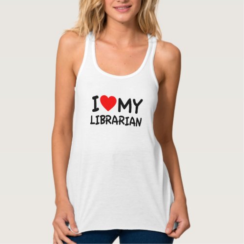 I love my librarian tank top