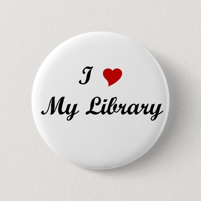 I love my library button (Front)