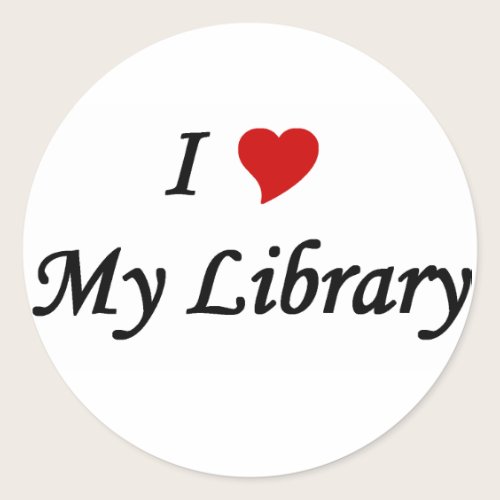 I love my library classic round sticker I love my library classic round sticker