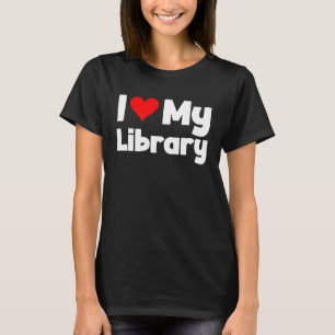 I Love My Library Heart For Book Readers Librarian T-Shirt