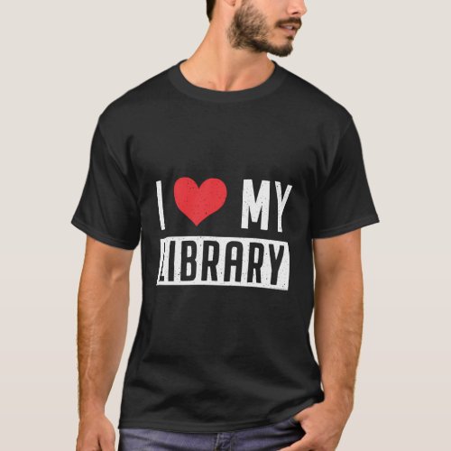 I Love My Library Librarian Book Reading T_Shirt