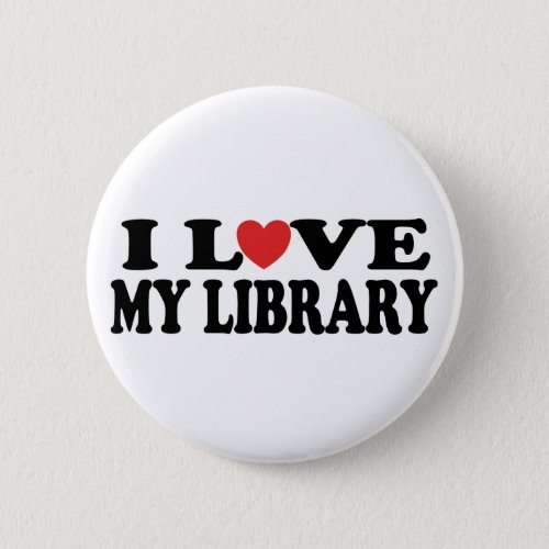 I Love My Library Librarian Gift Button