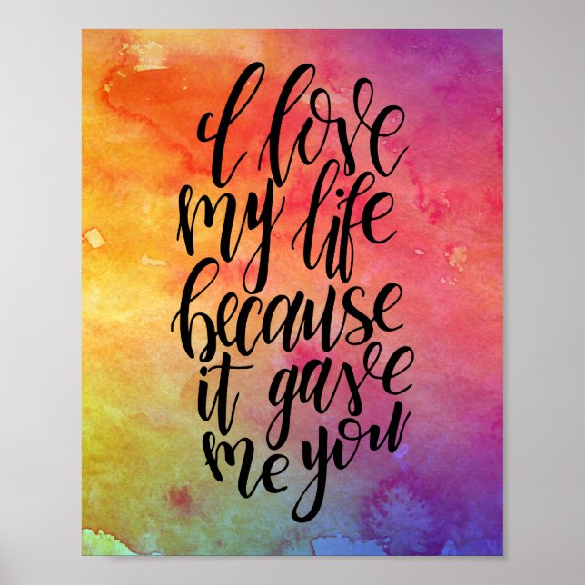 I Love My Life Because It Gave Me You Poster (Front)