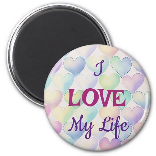 I Love My Life  Magnet