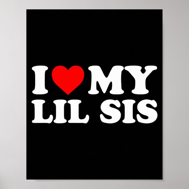 I Love My Lil Sis - Red Heart  Poster (Front)